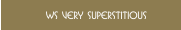 WS Very Superstitious
