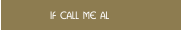      IF Call Me Al