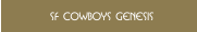 SF Cowboys Genesis